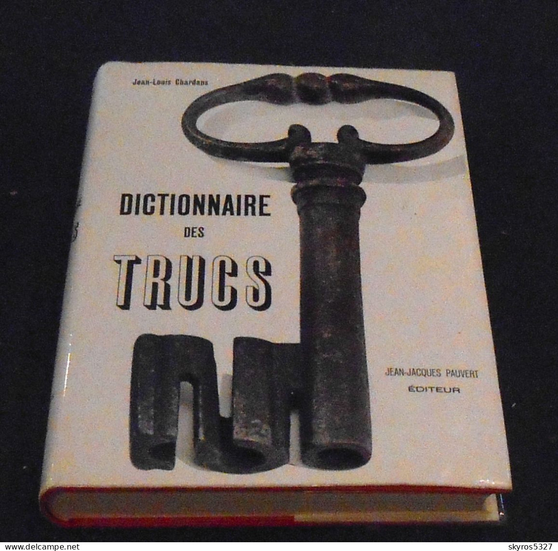 Dictionnaire Des Trucs (Les Faux, Les Fraudes, Les Trucages) - Diccionarios