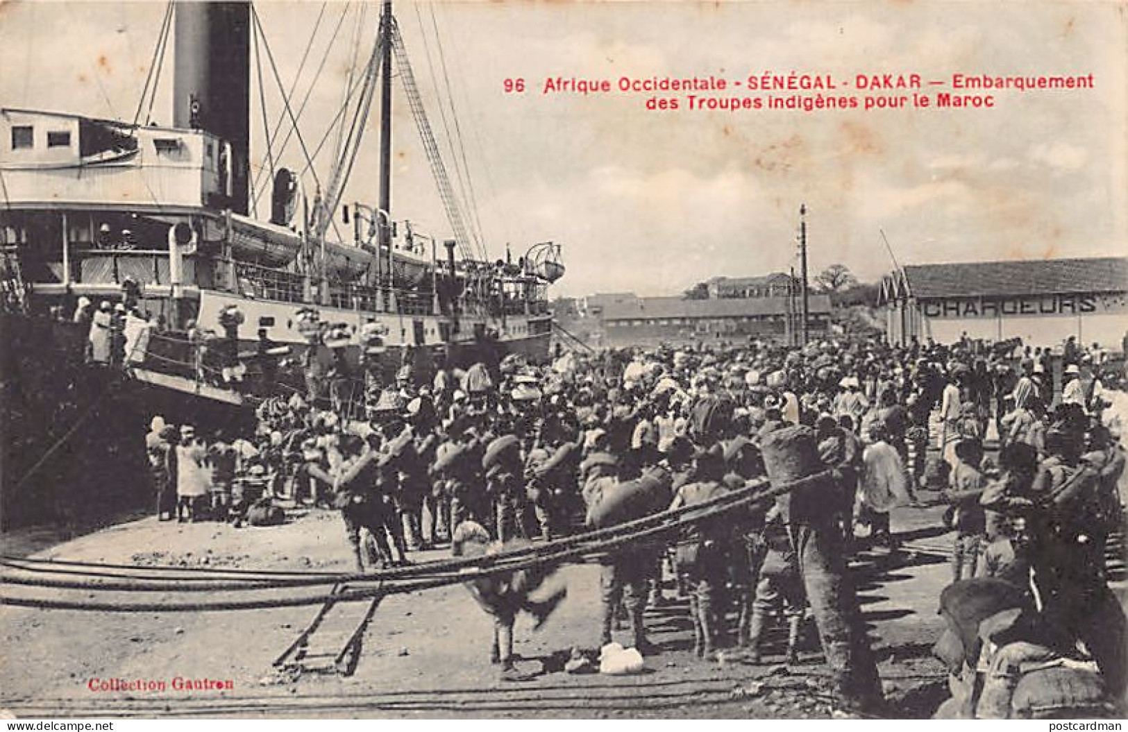 Sénégal - DAKAR - Embarquement Des Troupes Indigènes Pour Le Maroc - Ed. Gautron 96 - Sénégal