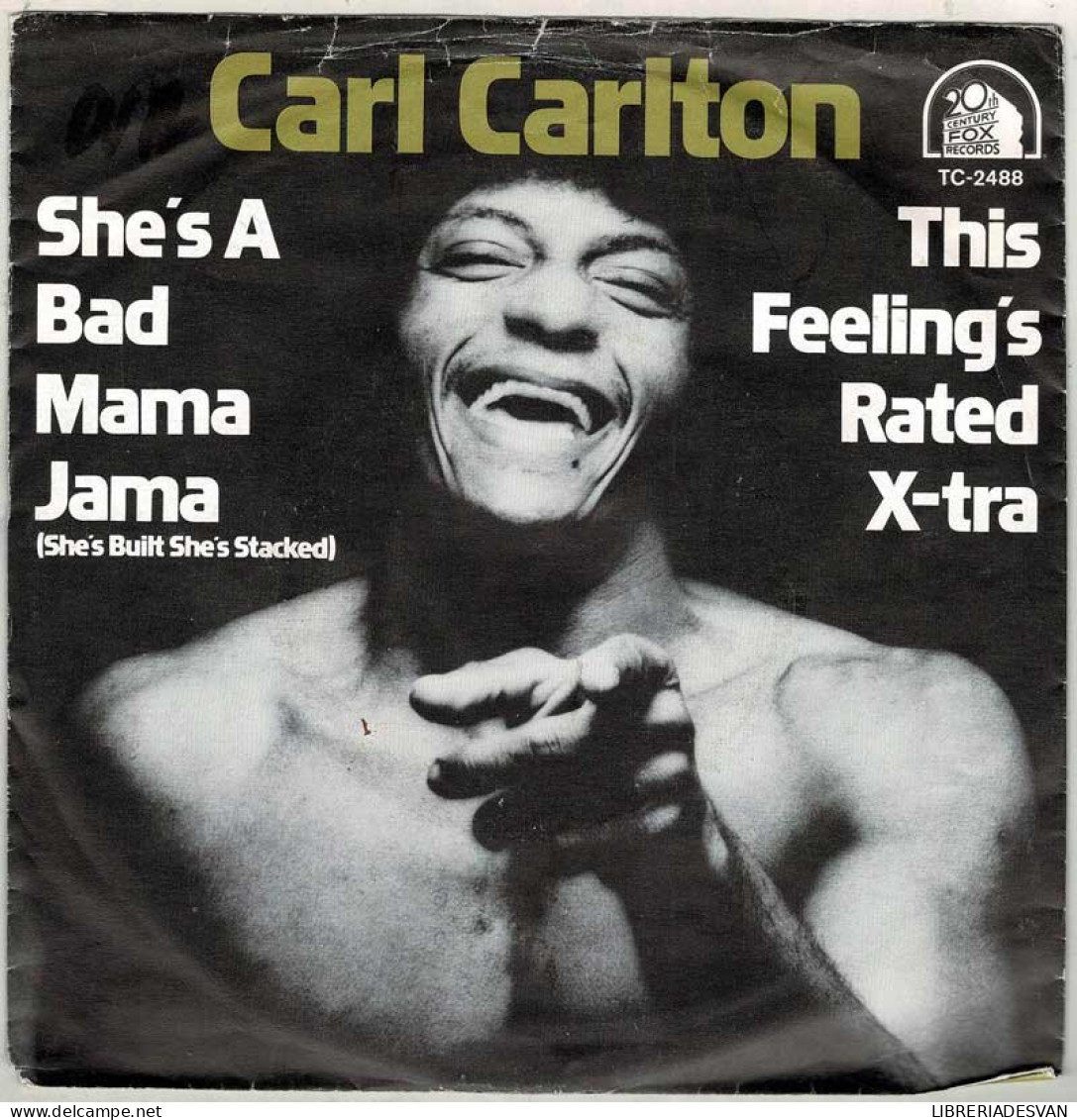 Carl Carlton - She's A Bad Mama Jama / This Feeling's Rated X-tra. Single - Other & Unclassified