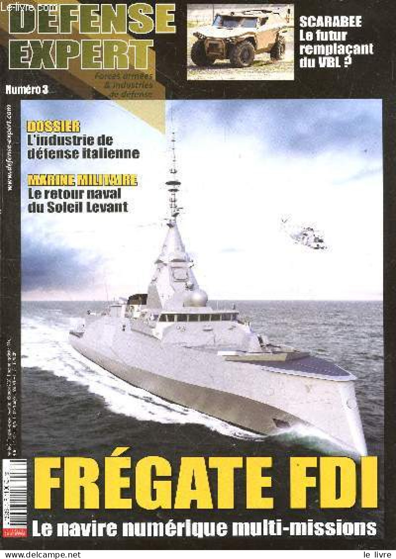 Defense Expert N°3 Octobre Novembre Decembre 2020- Fregate FDI Le Navire Numerique Multi Missions- SCARABEE Le Futur Rem - Altre Riviste