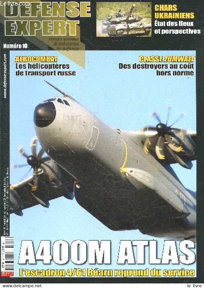 Defense Expert N°10 Juillet Aout Septembre 2022- A400M Atlas L'escadron 4/61 Bearn Reprend Du Service- Aerocombat Helico - Autre Magazines