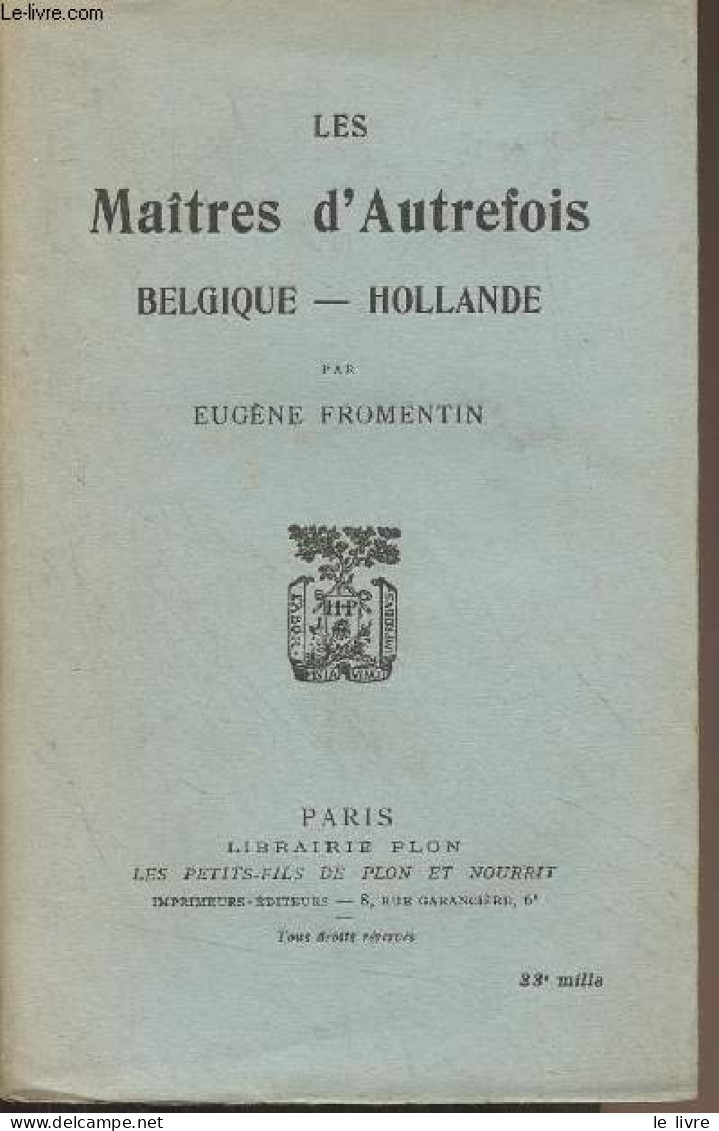 Les Maîtres D'autrefois, Belgique, Hollande - Fromentin Eugène - 1938 - Autres & Non Classés