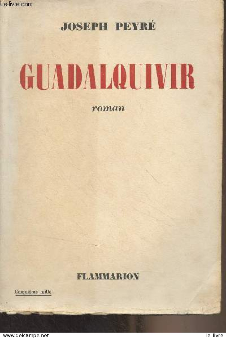 Guadalquivir - Peyré Joseph - 1952 - Sonstige & Ohne Zuordnung