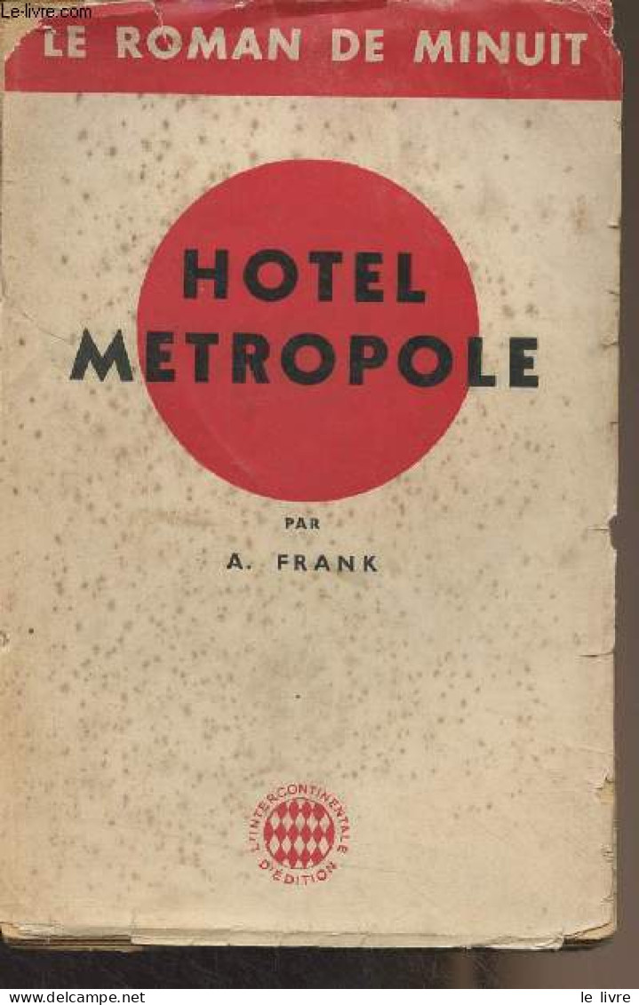 Hôtel Métropole - "Le Roman De Minuit" - Frank A. - 1945 - Other & Unclassified