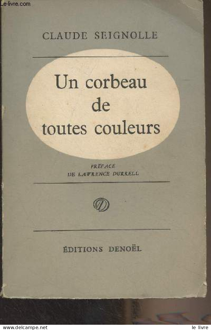 Un Corbeau De Toutes Couleurs - Seignolle Claude - 1962 - Sonstige & Ohne Zuordnung