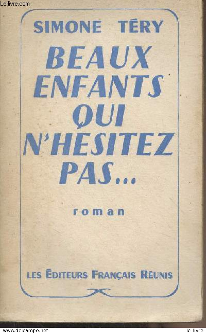 Beaux Enfants Qui N'hésitez Pas... - Tery Simone - 1957 - Sonstige & Ohne Zuordnung