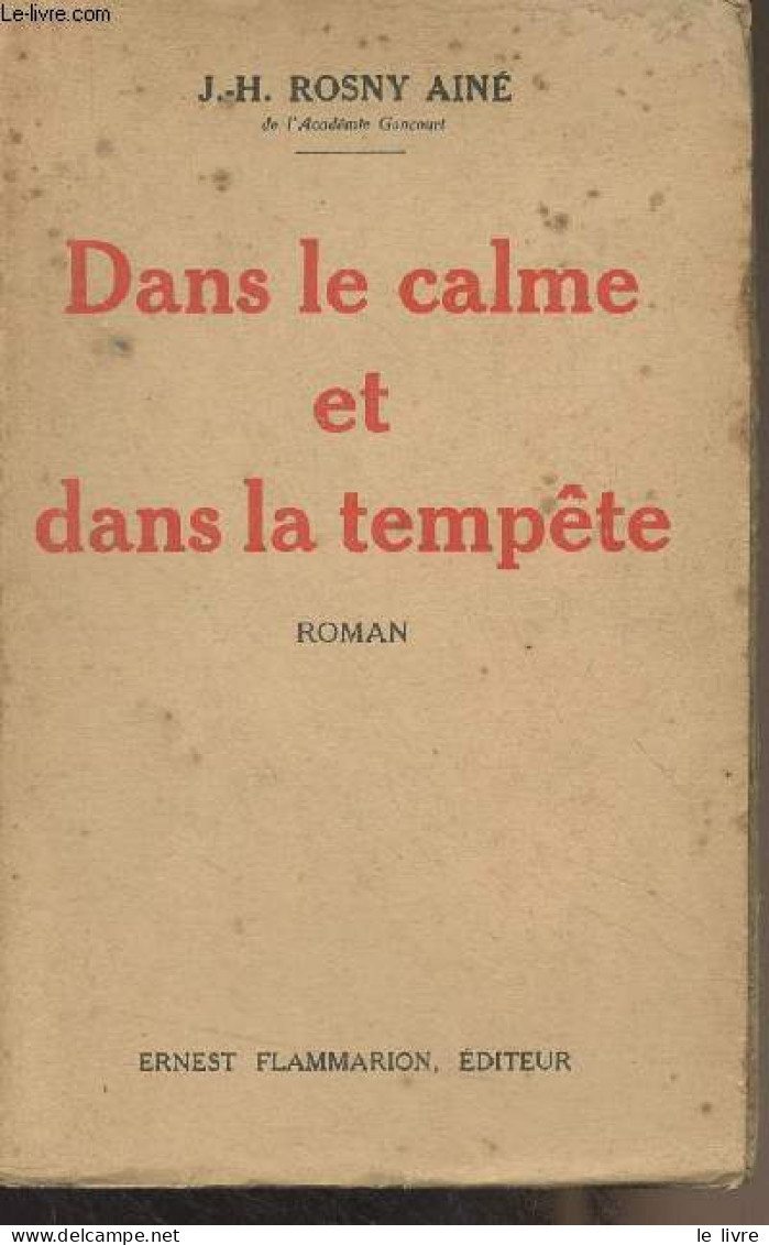 Dans Le Calme Et Dans La Tempête - Rosny J.-H. (Aîné) - 1936 - Other & Unclassified