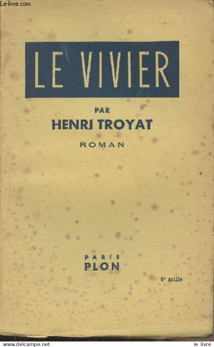 Le Vivier - Troyat Henri - 1935 - Sonstige & Ohne Zuordnung