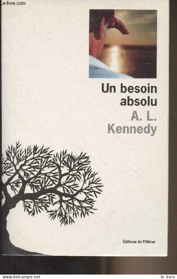 Un Besoin Absolu - Kennedy A.L. - 2003 - Altri & Non Classificati