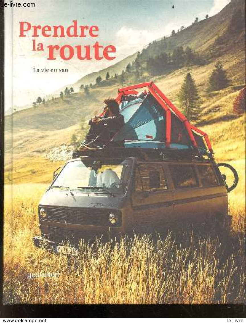 Prendre La Route - La Vie En Van - Chris Scott, Guy Weress, Christopher Fussner, ... - 2020 - Voyages