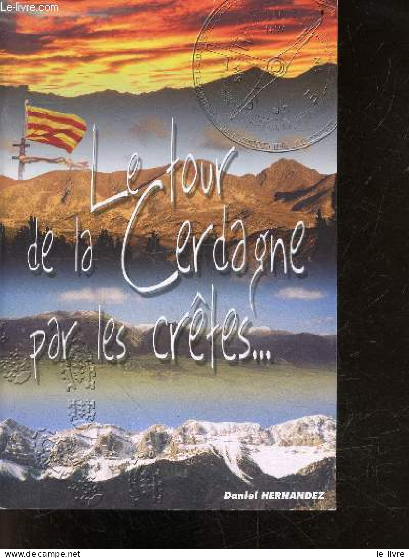 Le Tour De La Cerdagne Par Les Cretes - HERNANDEZ DANIEL - Elisabeth Bohils - 2005 - Midi-Pyrénées