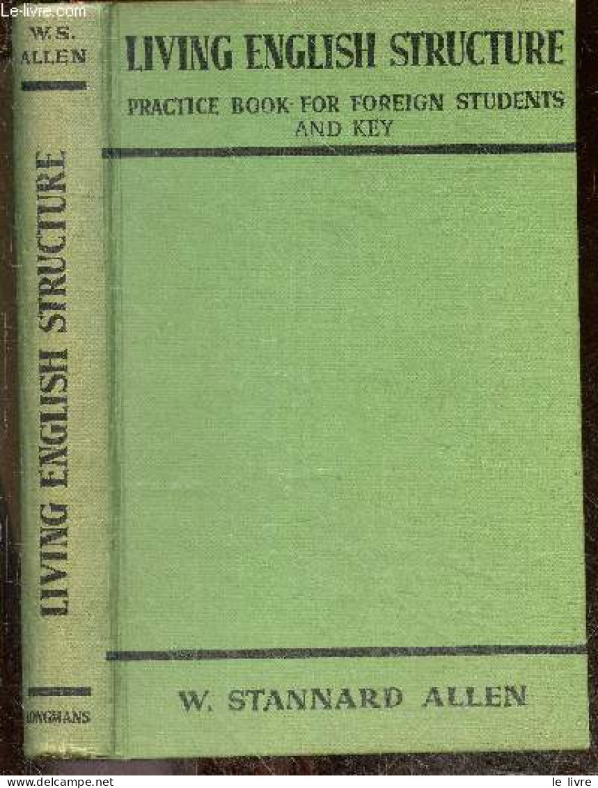 Living English Structure - Practice Book For Foreign Students And Key - W. STANNARD ALLEN - 1952 - Taalkunde