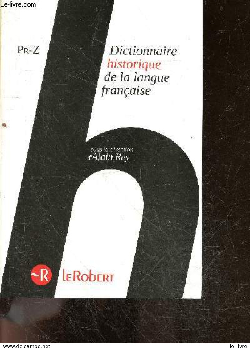 Dictionnaire Historique De La Langue Française - Coffret 3 Volumes : A/Fo + Fo/Pr + Pr/Z - Mots Francais En Usage Et Que - Wörterbücher