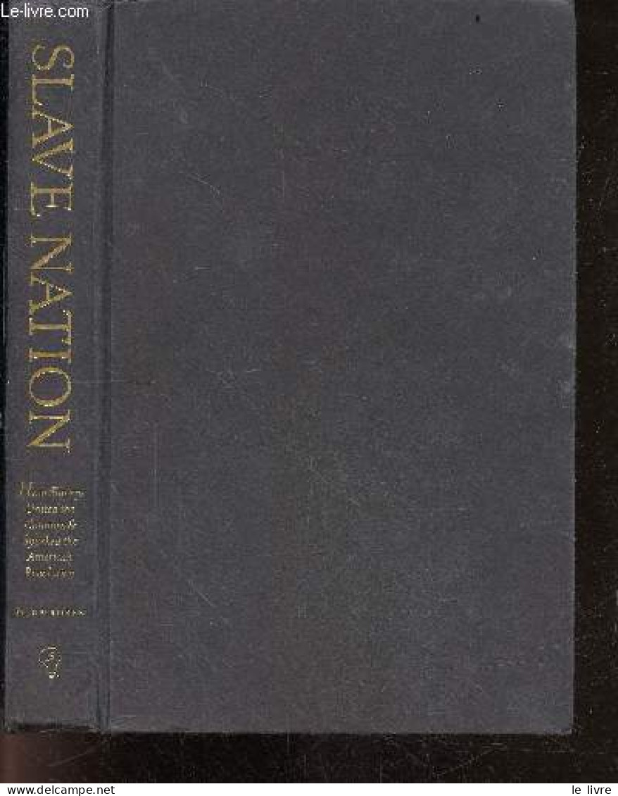 Slave Nation - How Slavery United The Colonies & Sparked The American Revolution - BLUMROSEN ALFRED W. - BLUMROSEN RUTH - Sprachwissenschaften