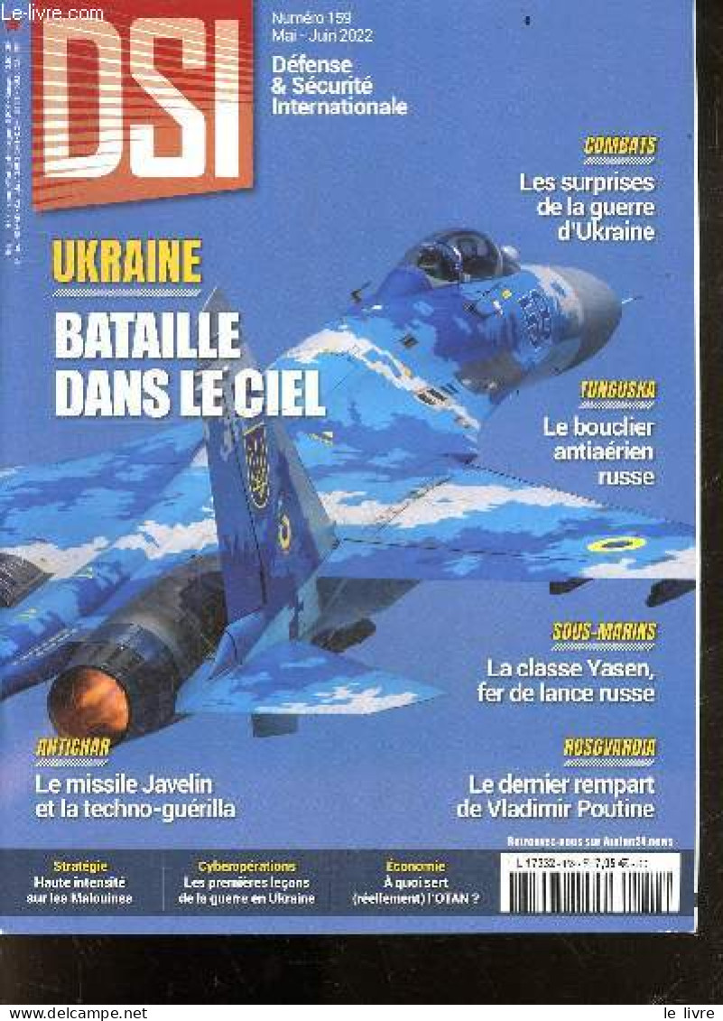 DSI Defense & Securite Internationale N°159 Mai Juin 2022- Ukraine Bataille Dans Le Ciel- Antichar Le Missile Javelin Et - Autre Magazines