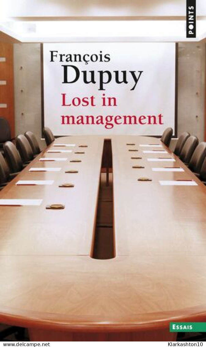 Lost In Management. La Vie Quotidienne Des Entreprises Au Xxie Si'cle: La Vie Quotidienne Des Entreprises Au XXIe Siècle - Sonstige & Ohne Zuordnung