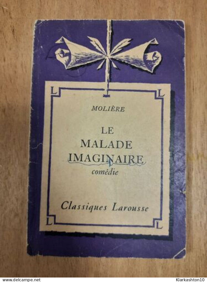 Le Malade Imaginaire - Autres & Non Classés