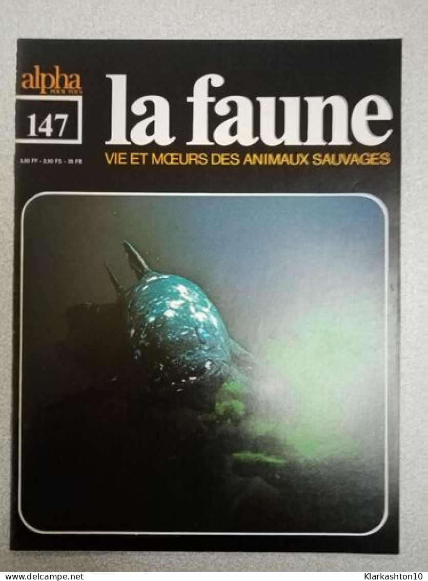 La Faune Nº 147 - Vie Et Moeurs Des Animaux Sauvages - Sonstige & Ohne Zuordnung