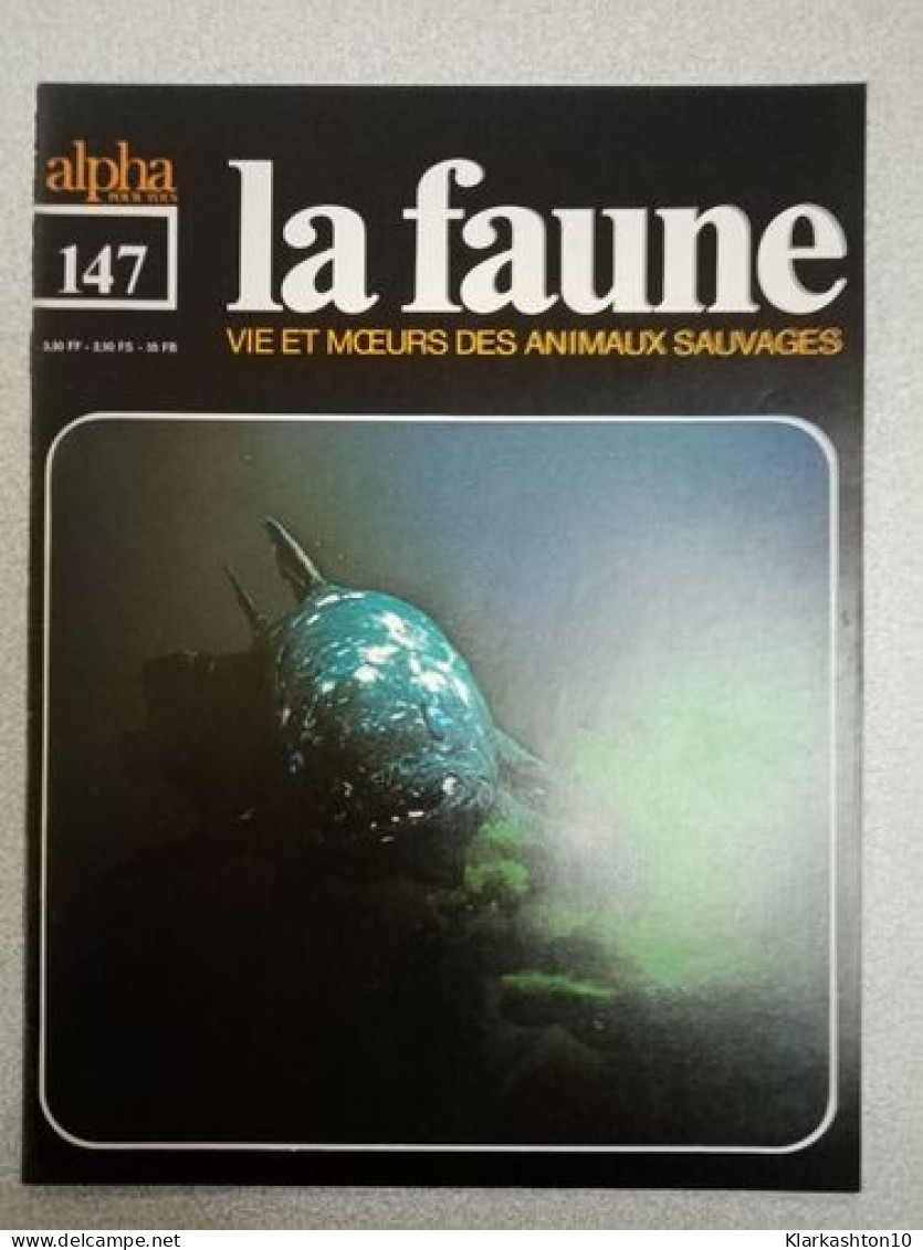 La Faune Nº 147 - Vie Et Moeurs Des Animaux Sauvages - Autres & Non Classés