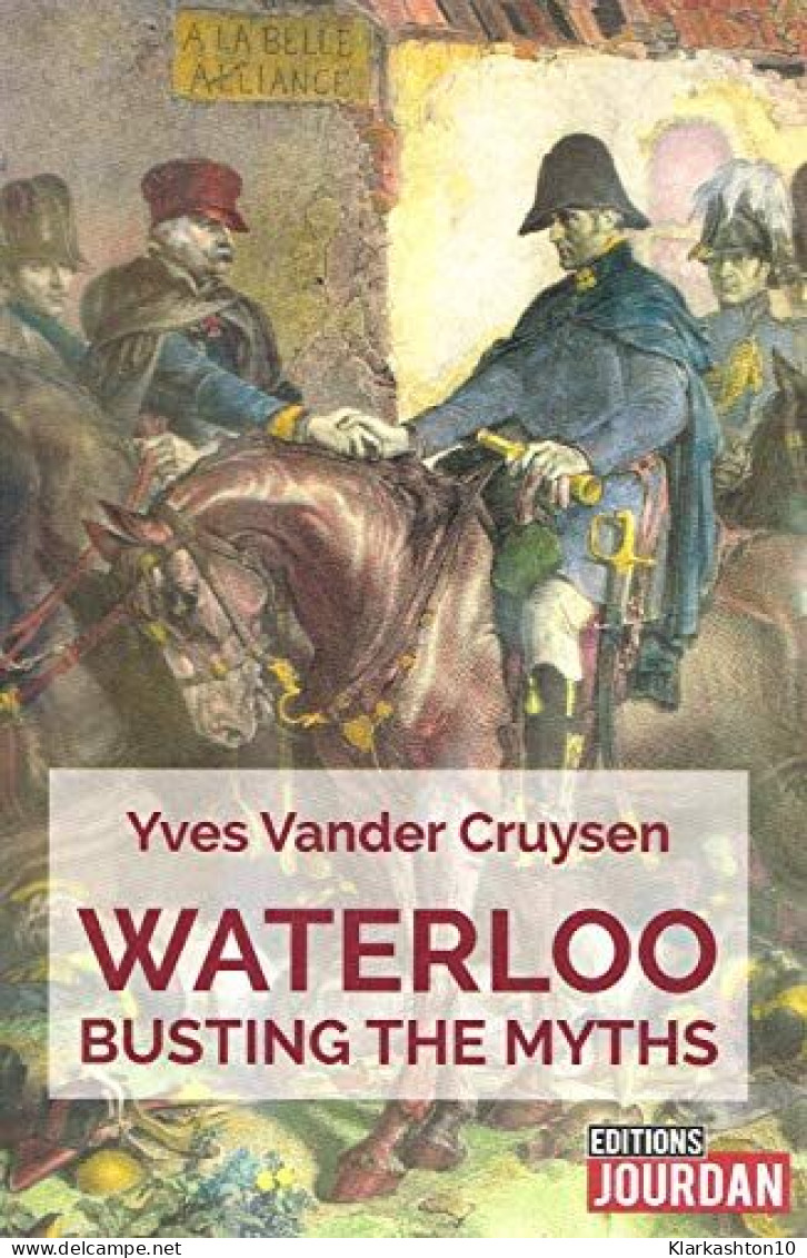 Waterloo Busting The Myths - Andere & Zonder Classificatie