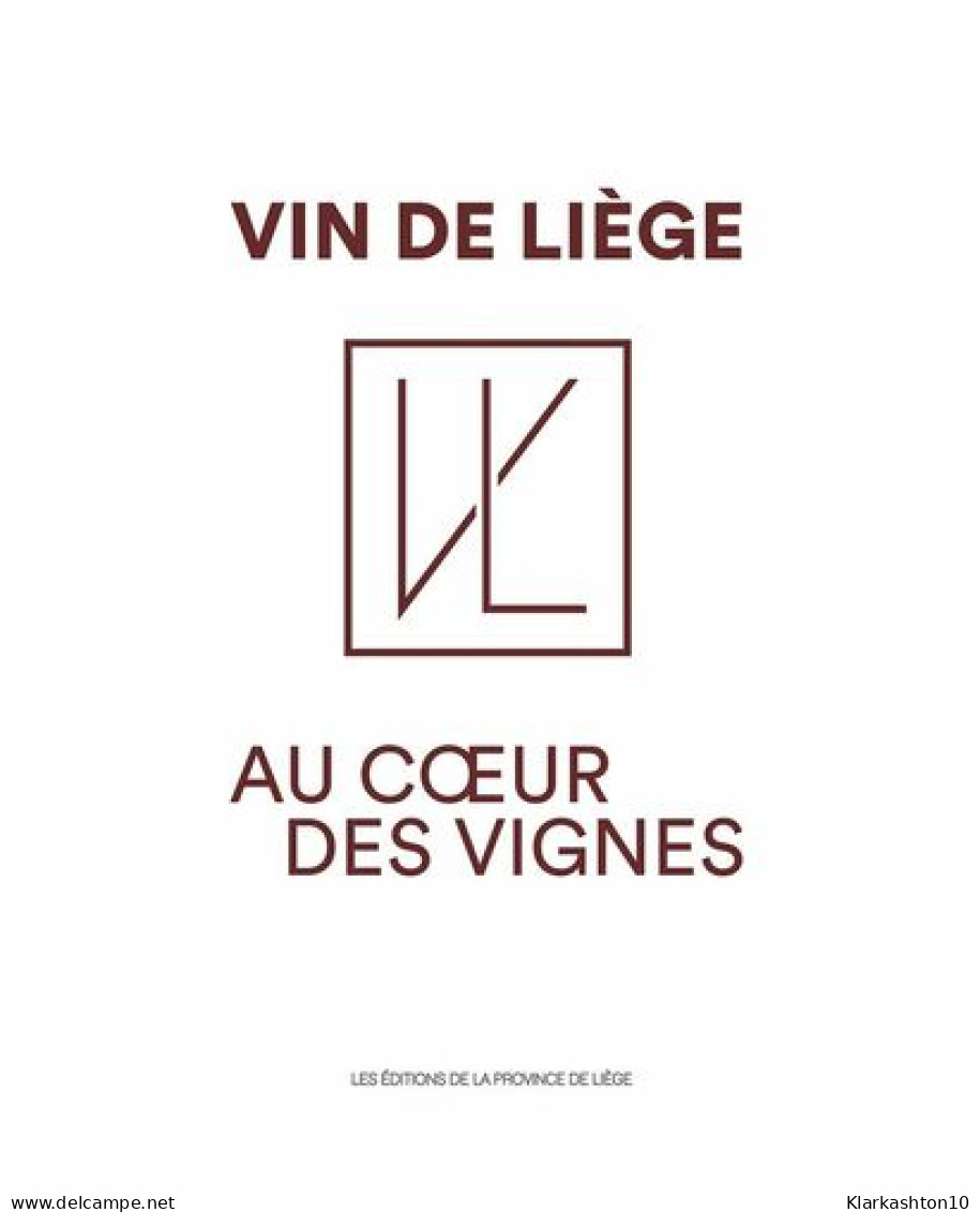 Vin De Liège Au Coeur Des Vignes - Autres & Non Classés