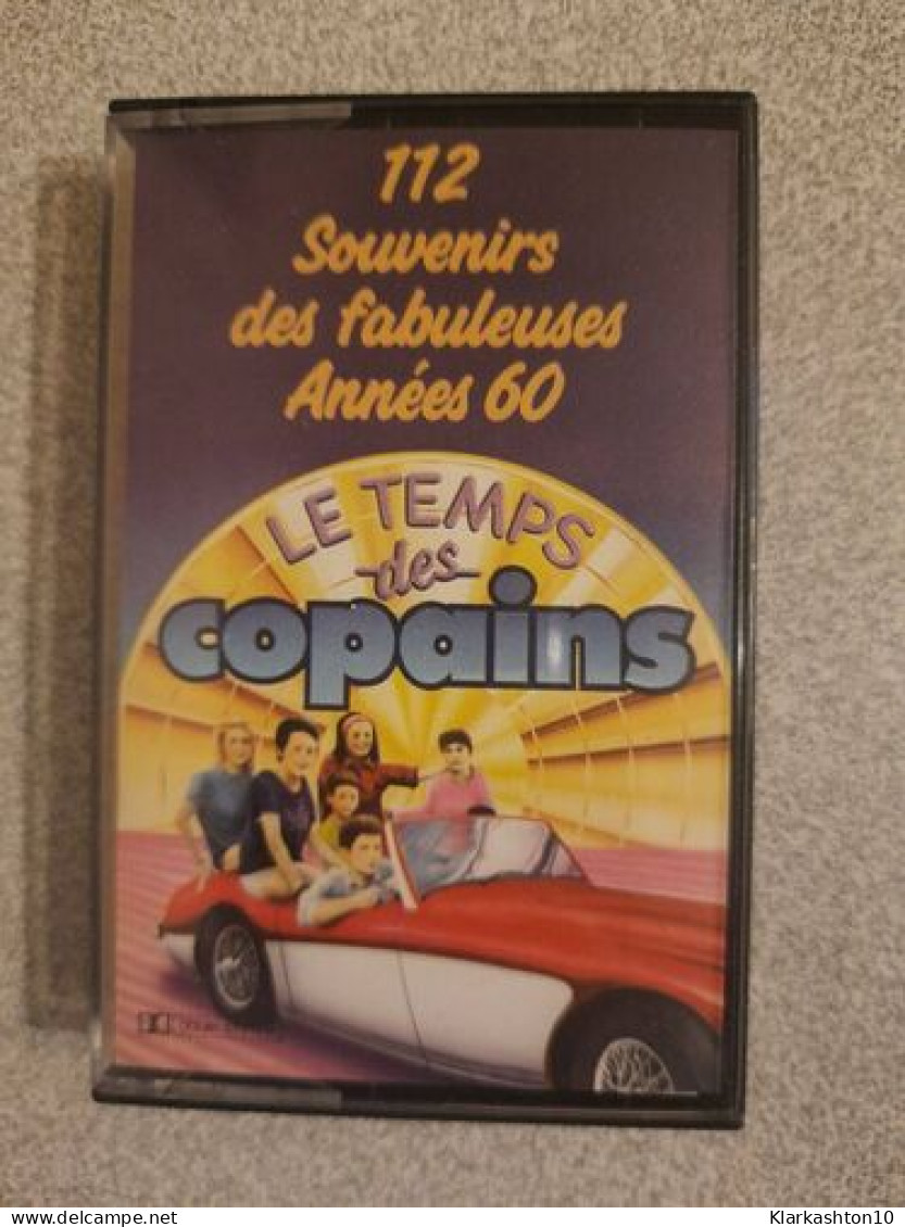 K7 Audio : 112 Souvenirs Des Fabuleuses Années 60 - Les Temps Des Copains - Audiocassette