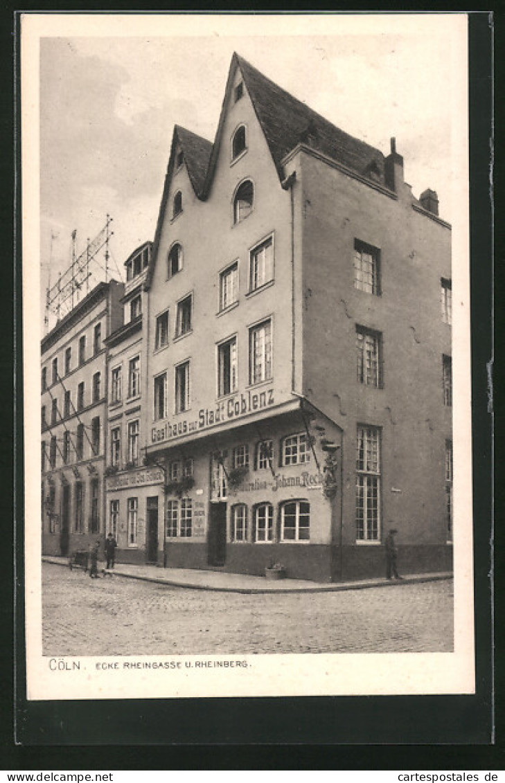 AK Köln, Gasthaus Zur Stadt Koblenz An Der Ecke Rheingasse U. Rheinberg  - Koeln