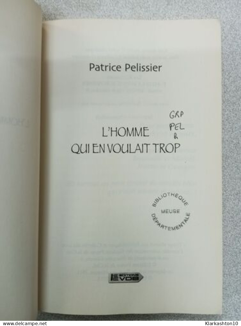 L'homme Qui En Voulait Trop - Other & Unclassified