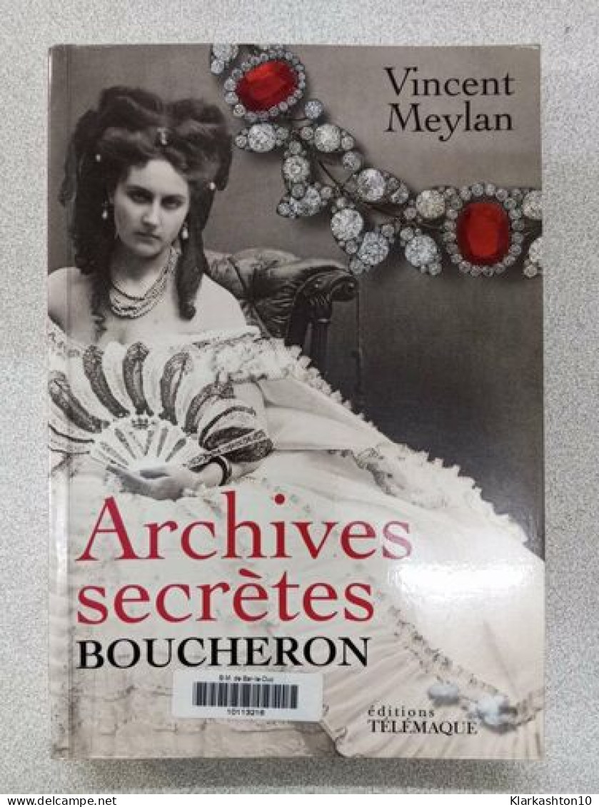 Archives Secrètes De Boucheron - Otros & Sin Clasificación