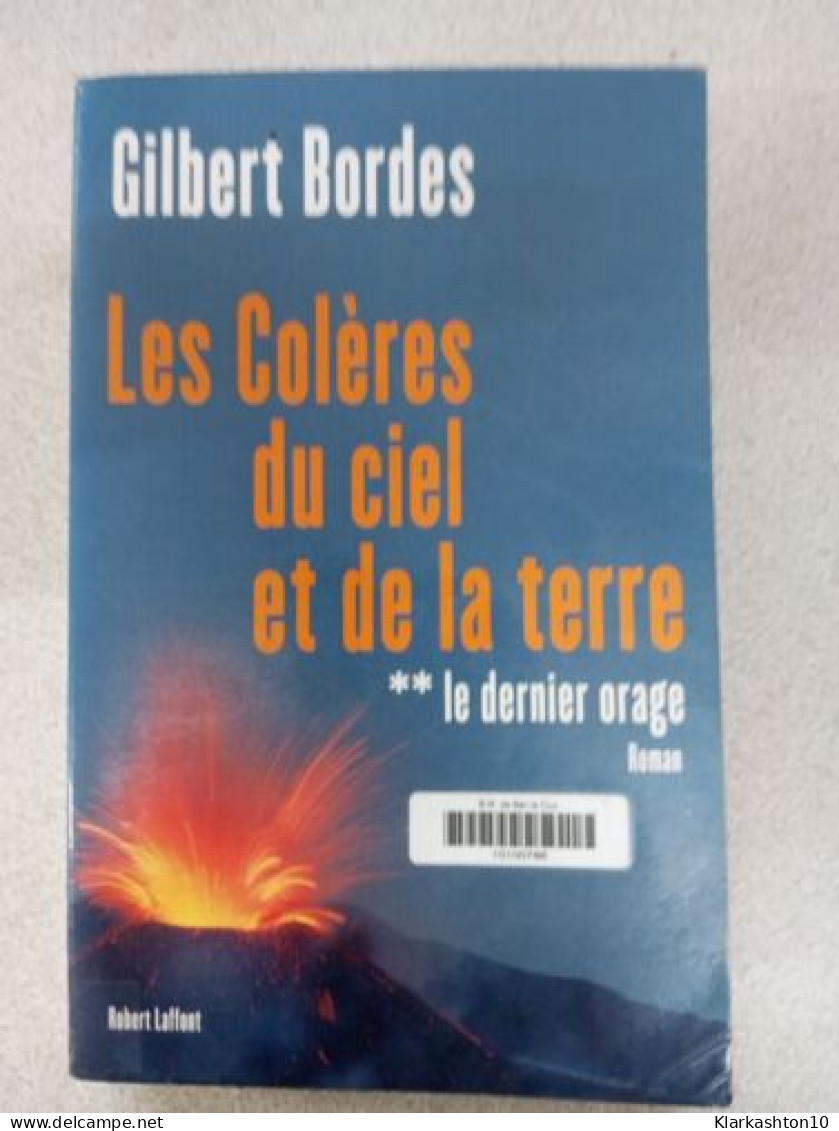 Les Colères Du Ciel Et De La Terre Tome 2 : Le Dernier Orage - Otros & Sin Clasificación