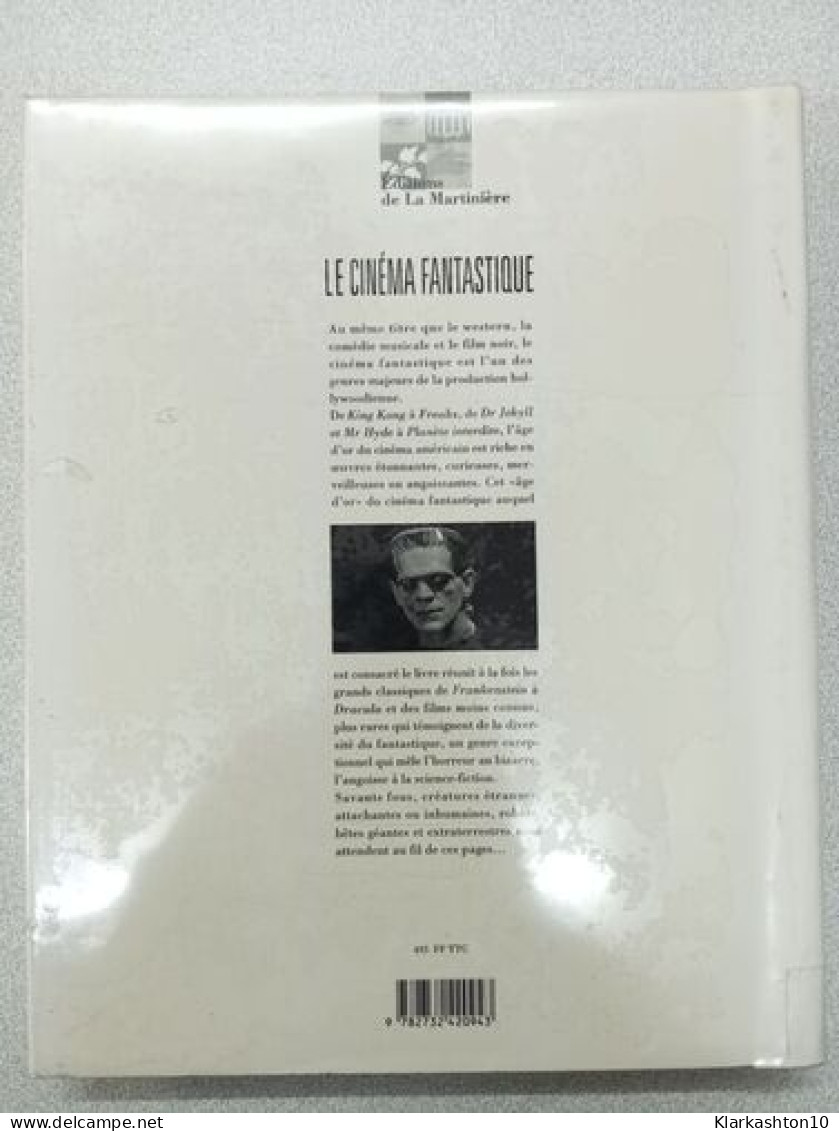Le Cinema Fantastique. Les Grands Classiques Americains : Du Monde Perdu A 2001 L'Odyssee De L'Espace - Otros & Sin Clasificación