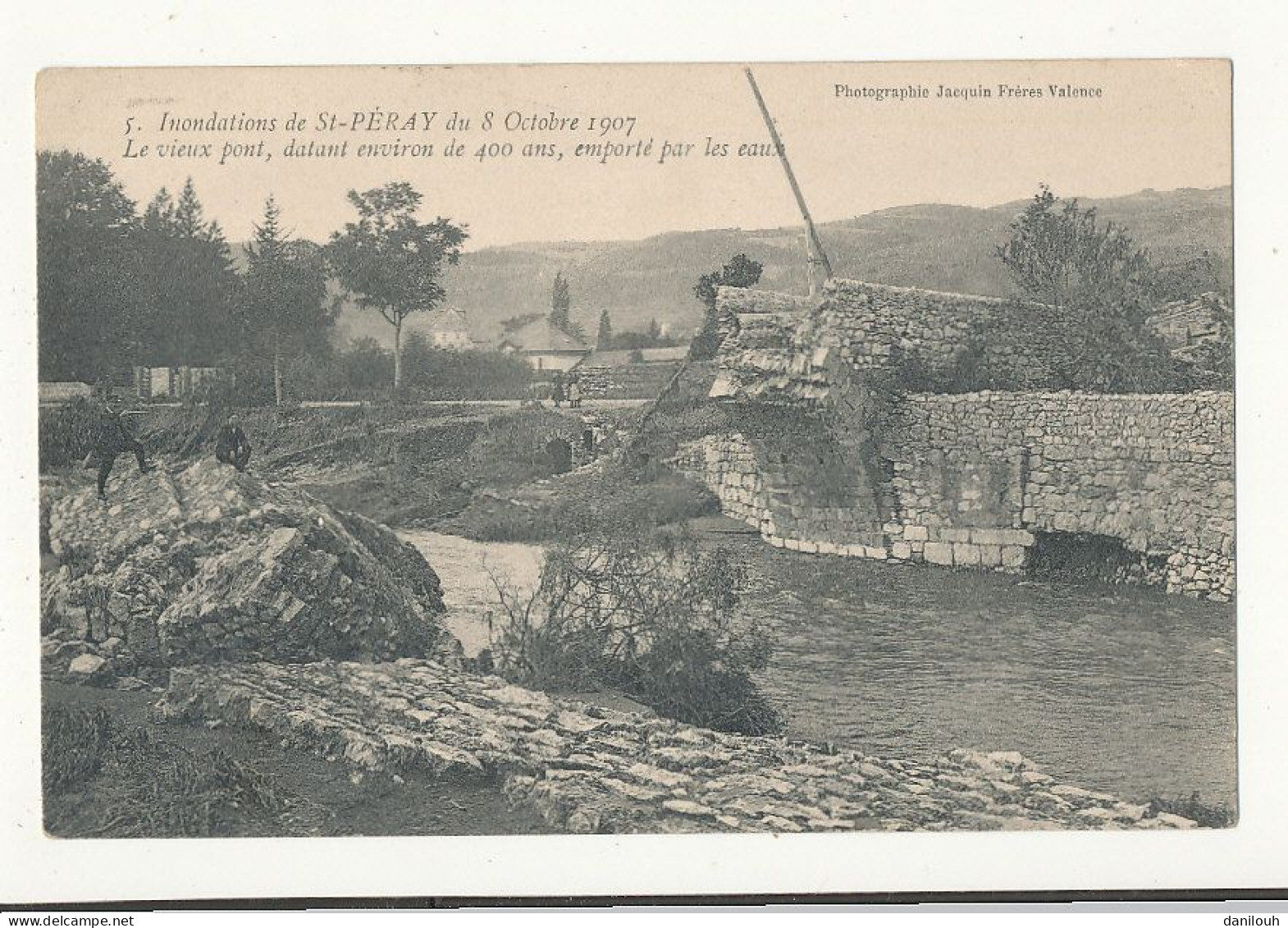 07 // SAINT PERAY   Inondations Du 8 Octobre 1907 - Le Vieux Pont Emporté Par Les Eaux - Saint Péray