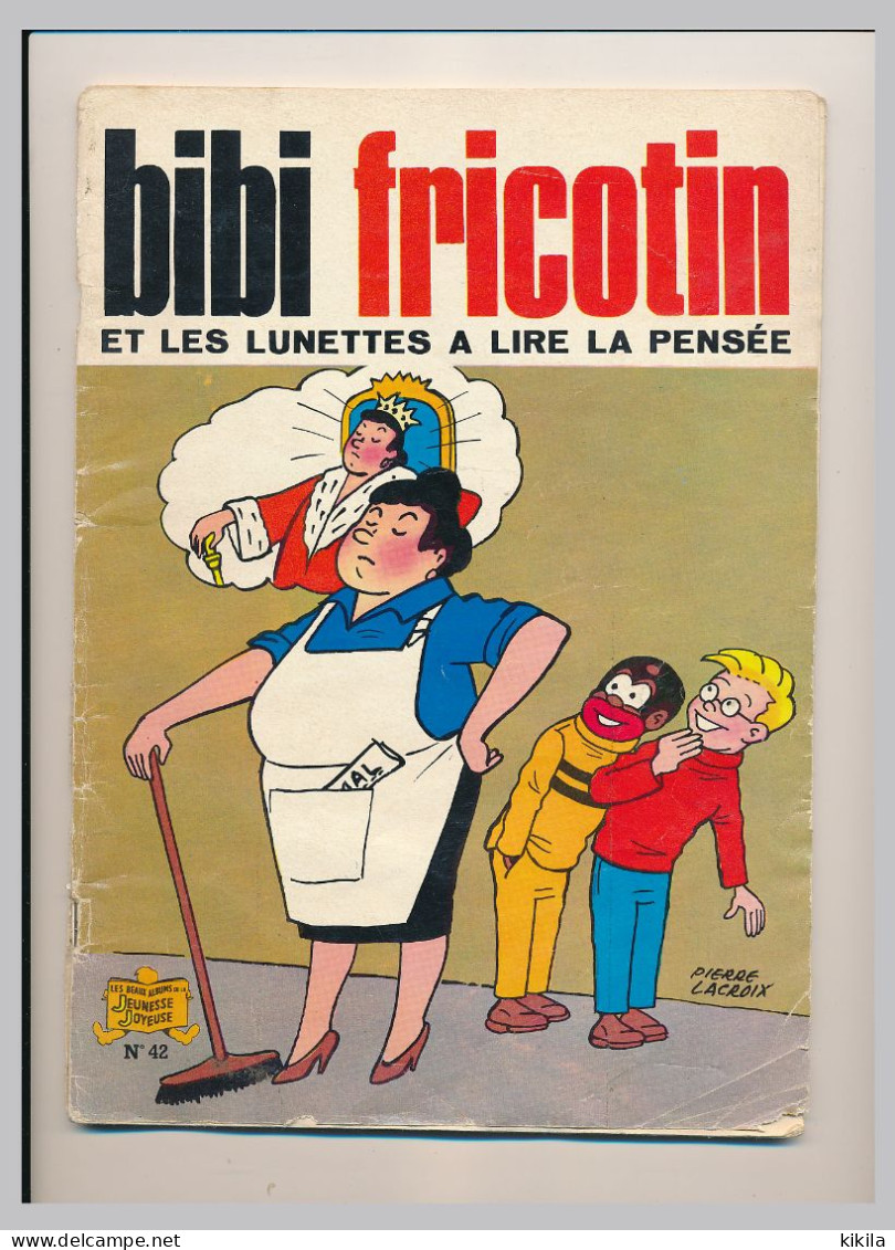 BIBI FRICOTIN Et Les Lunettes à Lire La Pensée N°42 Texte De Lortac Dessins De P. Lacroix Société Parisienne D'édition * - Bibi Fricotin