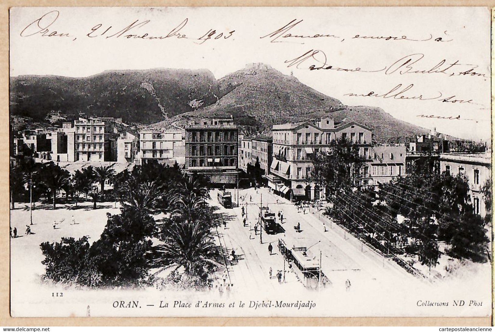 26388 / ⭐ ORAN Algérie Tramway Le DJEBEL-MOURDJADJO PLace D'Armes 1903 à BULIT Allées Villote Foix NEURDEIN 112 - Oran