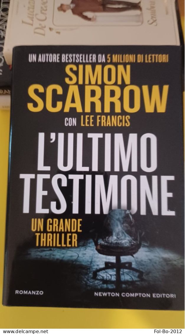 Simon Scarrow Con Lee Francis L'ultimo Testimone Newton Compton Editori  2018 - Thrillers