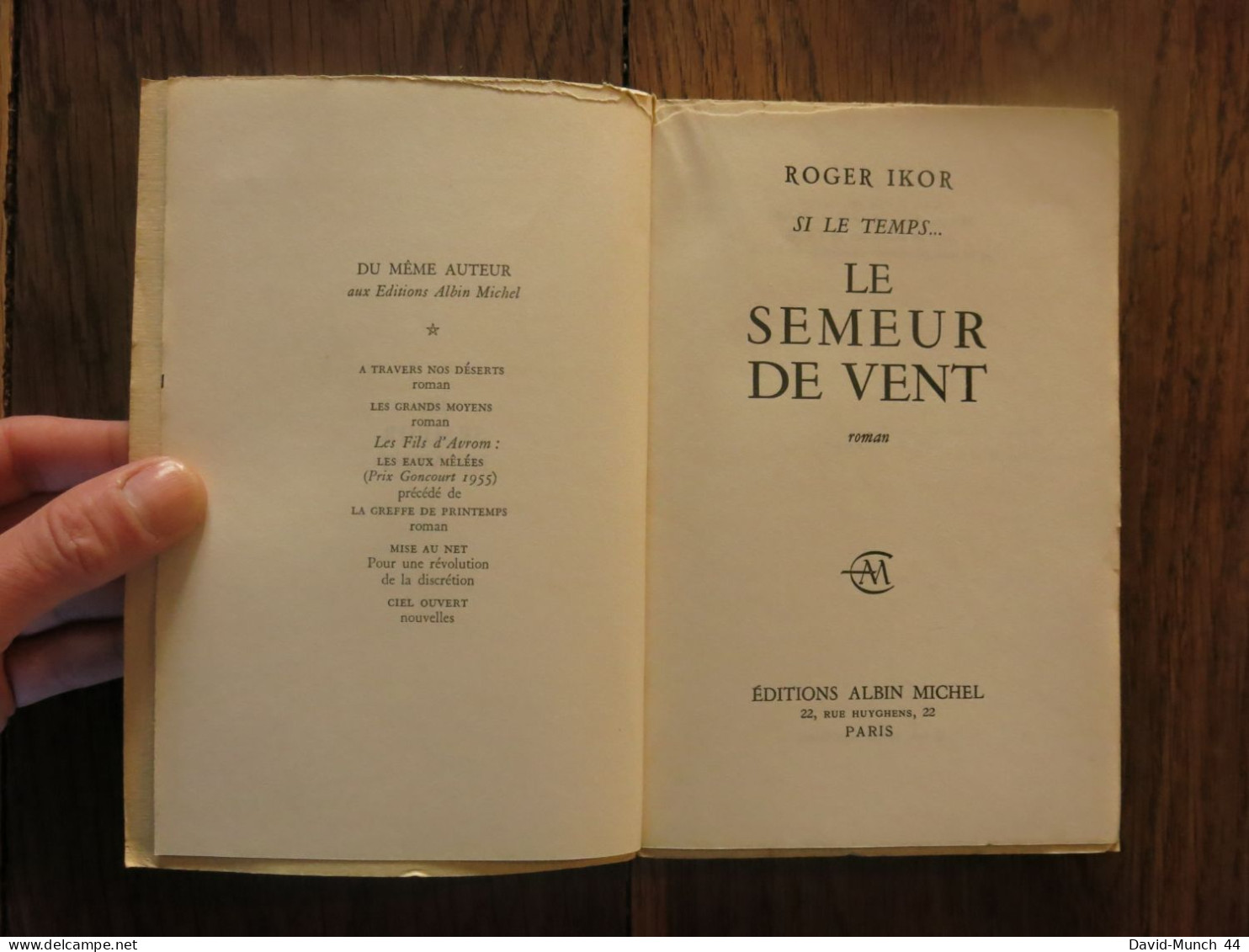 Le Semeur De Vent, Si Le Temps... De Roger Ikor. Editions Albin Michel, Paris. 1960 - Sonstige & Ohne Zuordnung