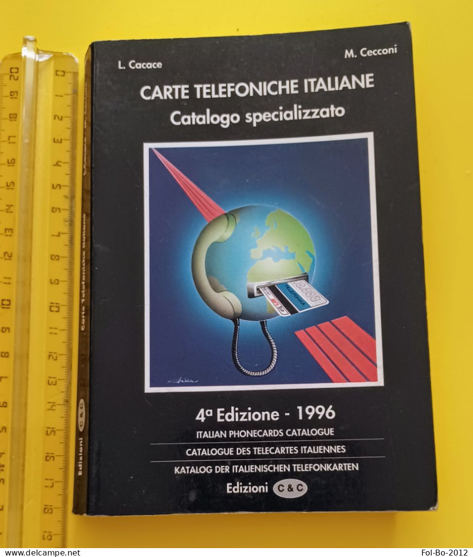 Carte Telefoniche Italiane Catalogo Specializzato 4°edizione 1996 - Kataloge & CDs