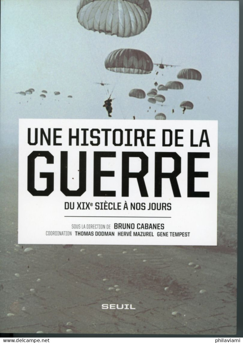 Histoire De La Guerre Du XIXème Siècle à Nos Jours   Collectif Bruno Cabanes Seuil 2018 - History