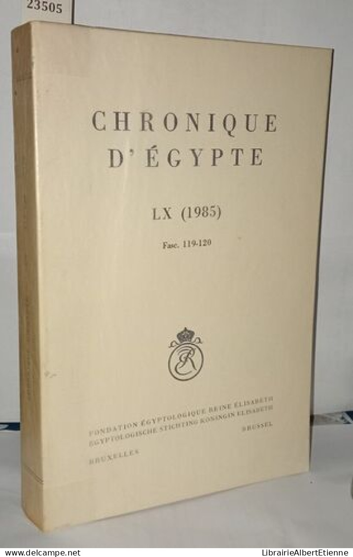 Chroniques D'Égypte LX (1985) Fascicules 119-120 - Non Classés