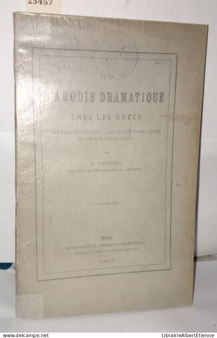 De La Parodie Dramatique Chez Les Grecs - Zonder Classificatie