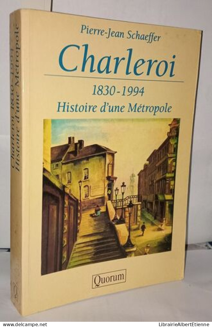 Charleroi 1830-1994 Histoire D'une Métropole - Sin Clasificación