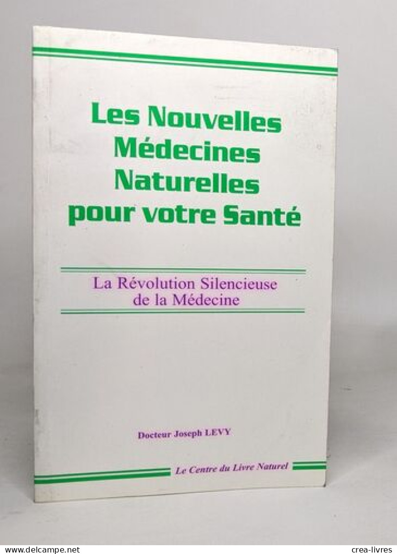 LES NOUVELLES MEDECINES NATURELLES POUR VOTRE SANTE - LA REVOLUTION SILENCIEUSE DE LA MEDECINE - Health