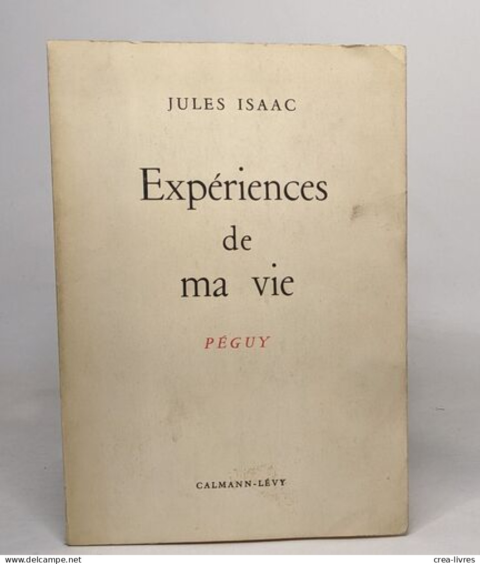 Expériences De Ma Vie - Péguy - Biographien