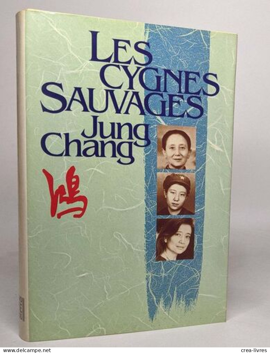 Les Cygnes Sauvages - Les Mémoires D'une Famille Chinoise De L'empire Céleste à Tiananmen - Other & Unclassified