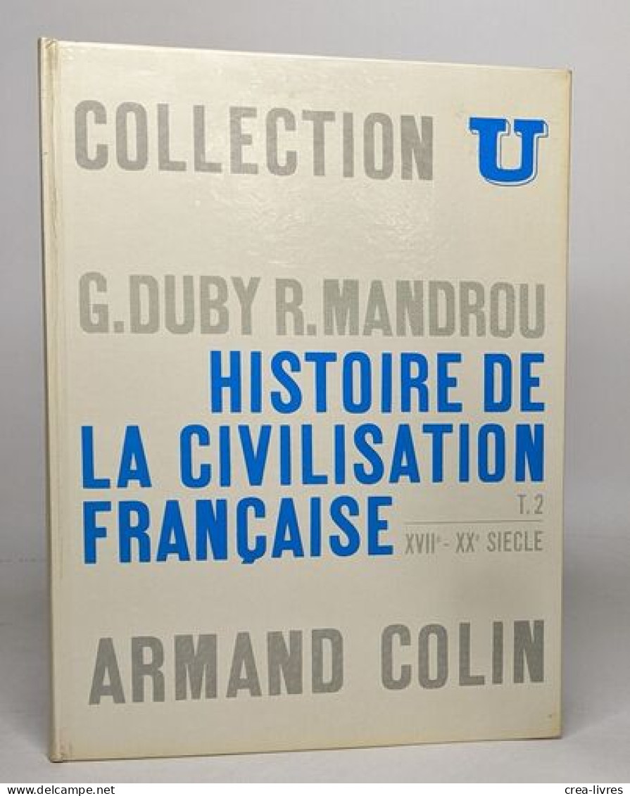 Histoire De La Civilisation Française: T1 Moyen-age - XVIe S / T2: XVIIe-XXe Siècle - History