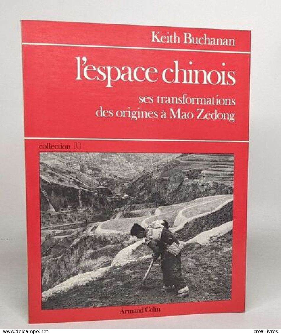 L'espace Chinois: Ses Transformations Des Origines à Mao Zedong - Non Classés