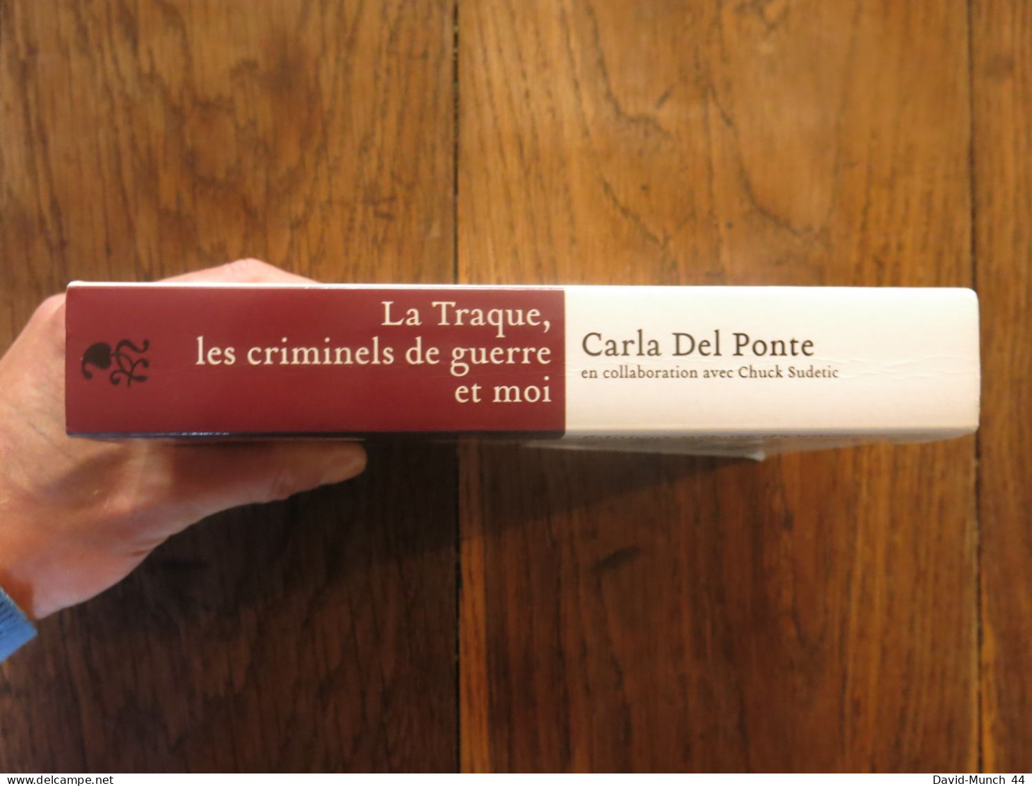 La Traque, Les Criminels De Guerre Et Moi De Carla Del Ponte. Editions Héloïse D'Ormesson. 2009 - Geschiedenis