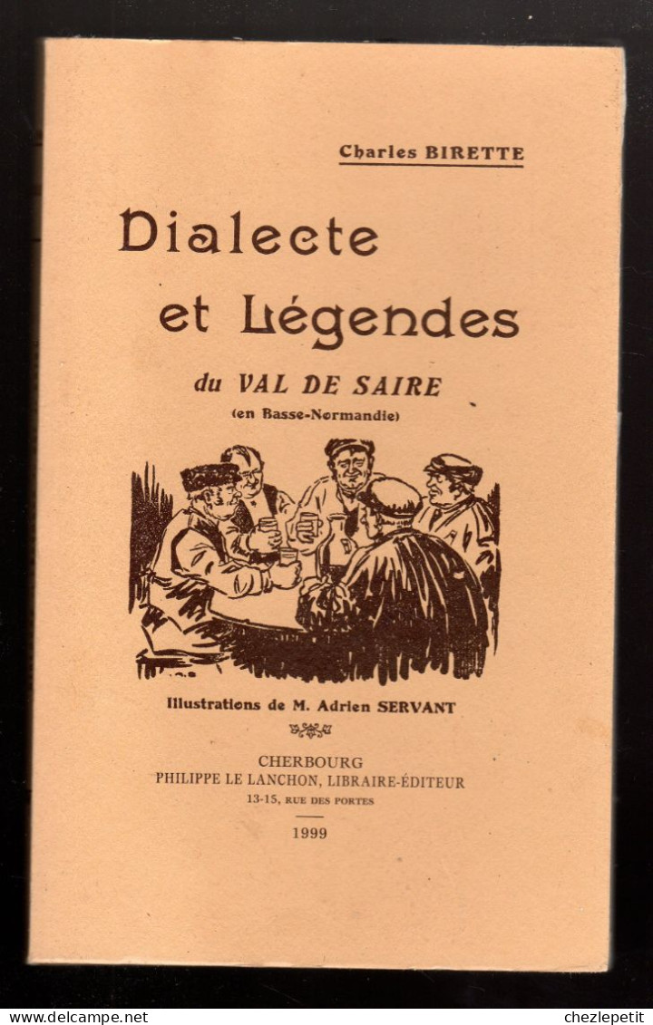 DIALECTE ET LEGENDES DU VAL DE SAIRE En Basse-Normandie CHARLES BIRETTE Patois - Normandië