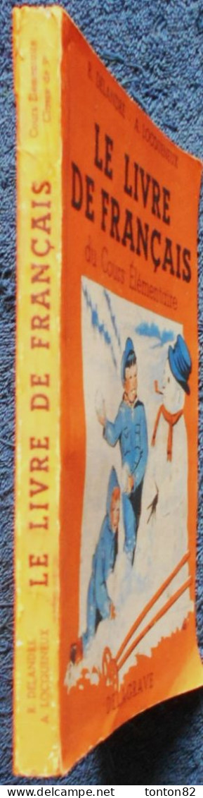 R. Delandre - A. Locqueneux - Le  Livre De Français Du Cours Élémentaire - DELAGRAVE - ( 1956 ) . - 6-12 Ans