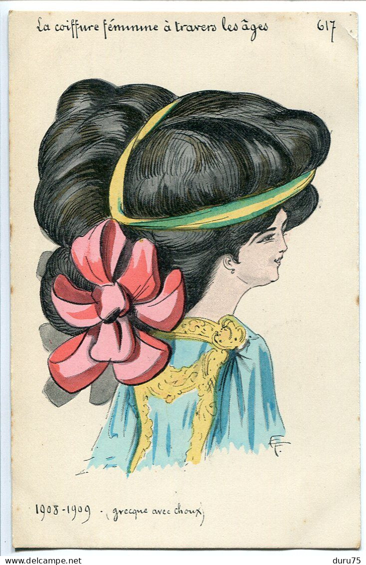 CPA Voyagé 1909 * Illustrateur La Coiffure Féminine à Travers Les âges N° 617 : Grecque Avec Choux 1908 1909 - Mode